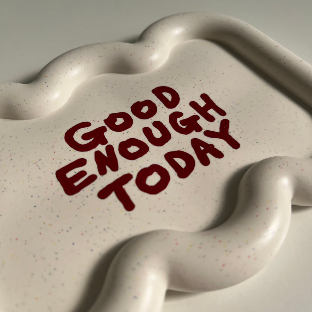 GOOD ENOUGH TODAY tray / ivory