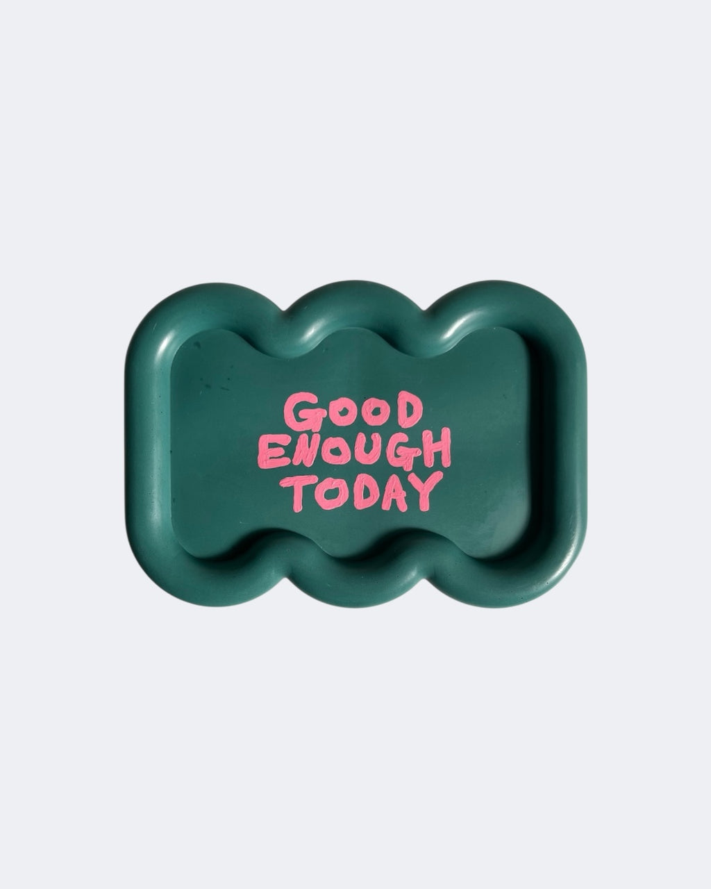 GOOD ENOUGH TODAY tray / teal green