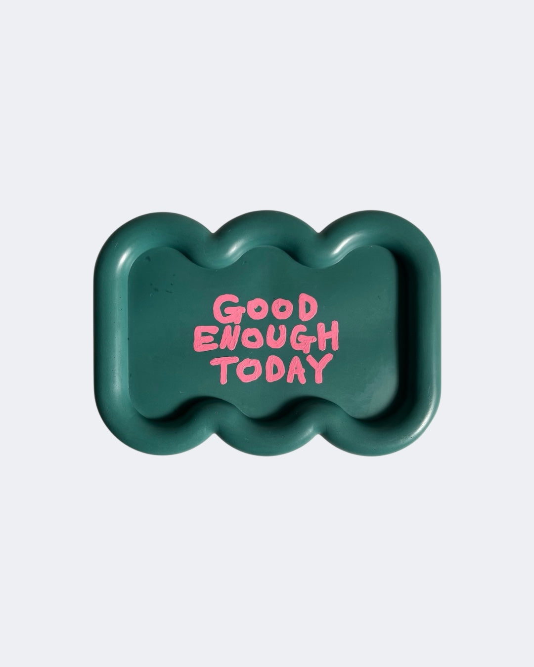 GOOD ENOUGH TODAY tray / teal green