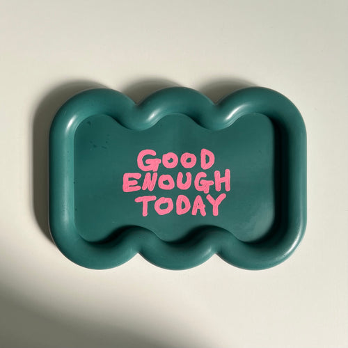 GOOD ENOUGH TODAY tray / teal green