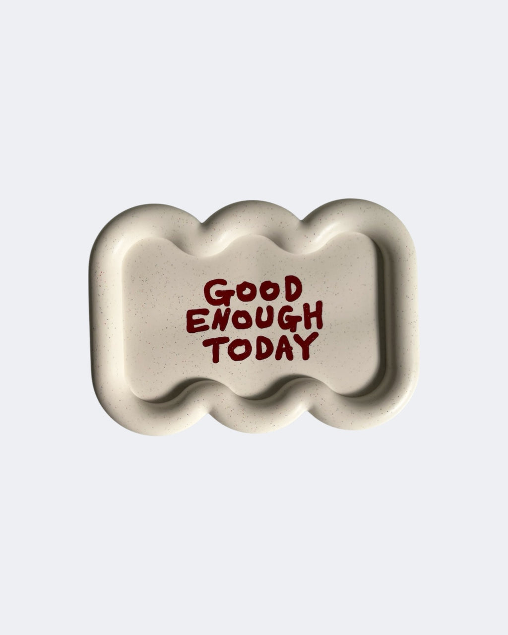 GOOD ENOUGH TODAY tray / ivory